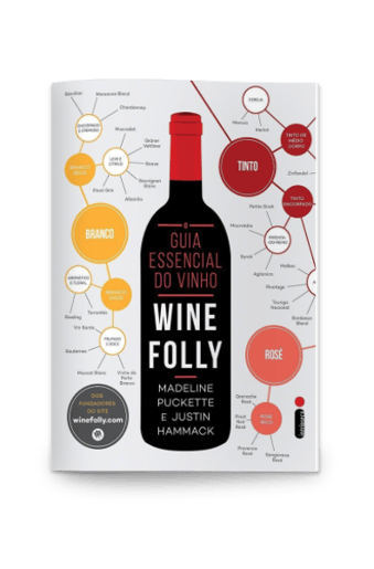 O Guia Essencial do Vinho - Wine Folly